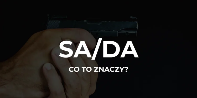 Co to znaczy SA/DA w broni krótkiej?